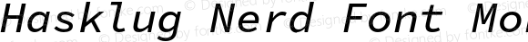 Hasklug Medium Italic Nerd Font Complete Mono