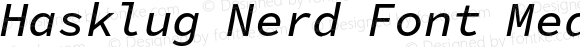 Hasklug Nerd Font Medium Italic