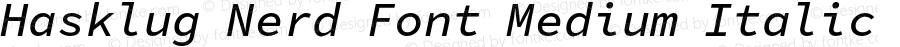 Hasklug Medium Italic Nerd Font Complete