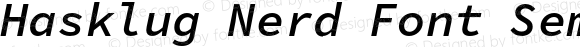 Hasklug Nerd Font Semibold Italic