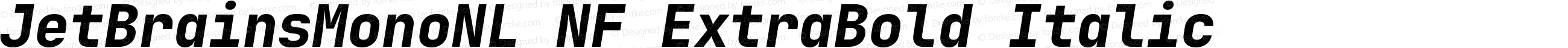 JetBrainsMonoNL NF ExtraBold Italic