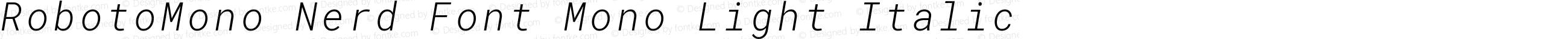 RobotoMono Nerd Font Mono Light Italic