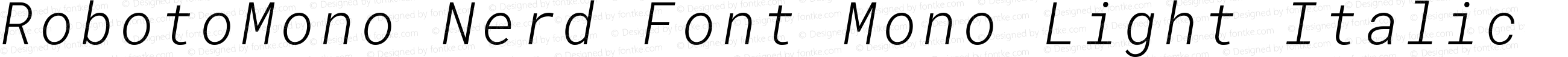 RobotoMono Nerd Font Mono Light Italic