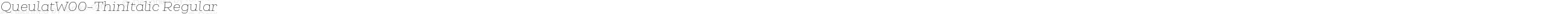 Queulat W00 Thin Italic