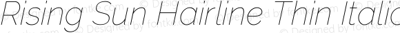 Rising Sun Hairline Thin Italic