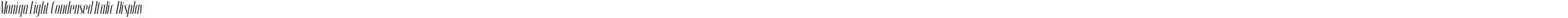 Moniqa Light Condensed Italic Display