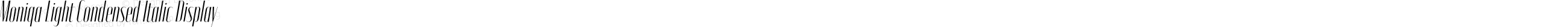 Moniqa Light Condensed Italic Display