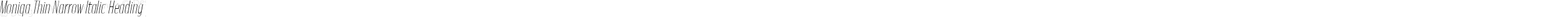 Moniqa Thin Narrow Italic Heading