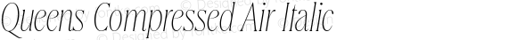 Queens Compressed Air Italic
