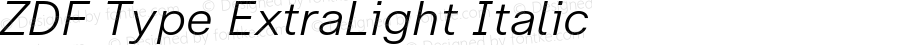 ZDF Type ExtraLight Italic