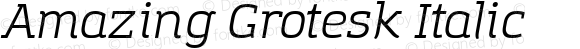 Amazing Grotesk Italic Version 1.001