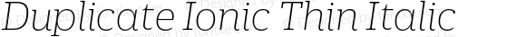 Duplicate Ionic Thin Italic