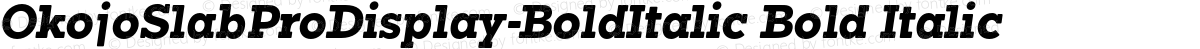 OkojoSlabProDisplay-BoldItalic Bold Italic