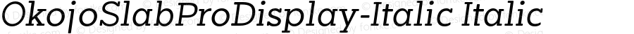 OkojoSlabProDisplay-Italic Italic