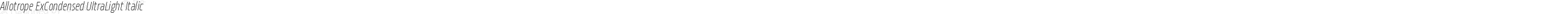 Allotrope ExCondensed UltraLight Italic