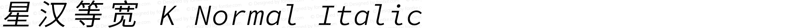 星汉等宽 K Normal Italic