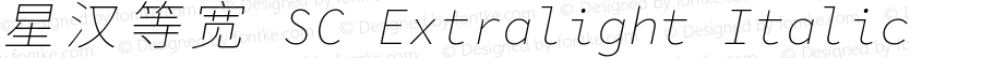 星汉等宽 SC Extralight Italic