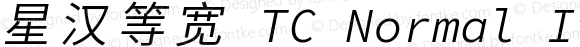 星汉等宽 TC Normal Italic