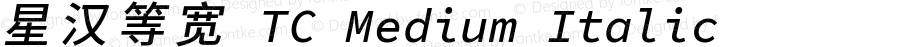 星汉等宽 TC Medium Italic