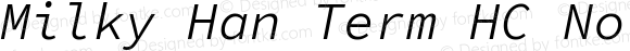 Milky Han Term HC Normal Italic