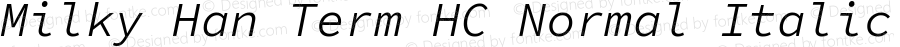 Milky Han Term HC Normal Italic