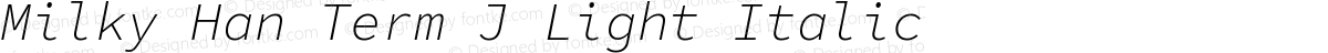 Milky Han Term J Light Italic