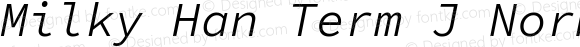 Milky Han Term J Normal Italic