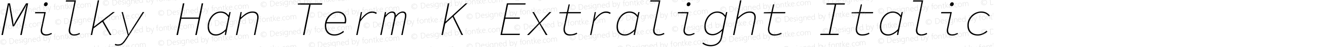 Milky Han Term K Extralight Italic