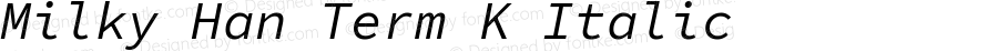 Milky Han Term K Italic