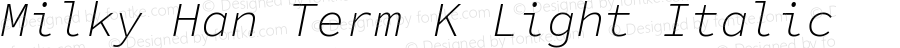 Milky Han Term K Light Italic