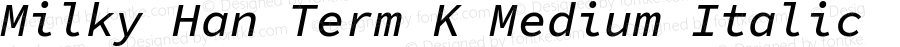 Milky Han Term K Medium Italic