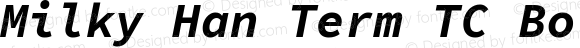 Milky Han Term TC Bold Italic