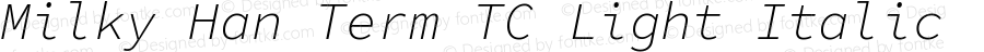 Milky Han Term TC Light Italic