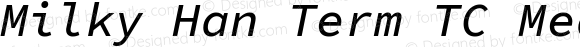 Milky Han Term TC Medium Italic