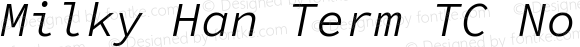 Milky Han Term TC Normal Italic