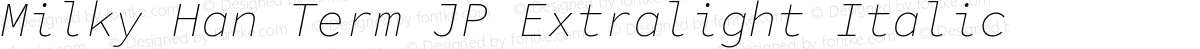 Milky Han Term JP Extralight Italic