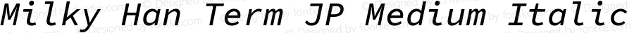 Milky Han Term JP Medium Italic