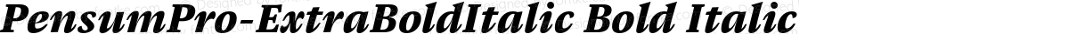 PensumPro-ExtraBoldItalic Bold Italic