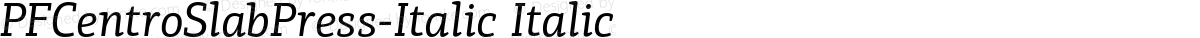 PFCentroSlabPress-Italic Italic