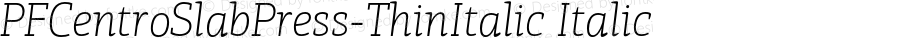 PFCentroSlabPress-ThinItalic