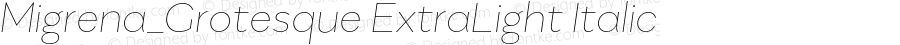 Migrena_Grotesque ExtraLight Italic