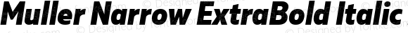 Muller Narrow ExtraBold Italic Regular