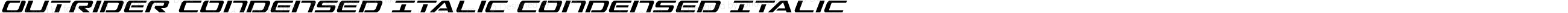 Outrider Condensed Italic Condensed Italic