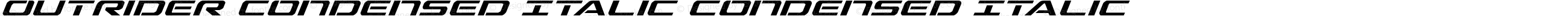 Outrider Condensed Italic Condensed Italic