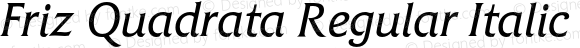 Friz Quadrata Regular Italic OS