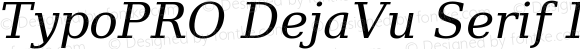 TypoPRO DejaVu Serif Italic