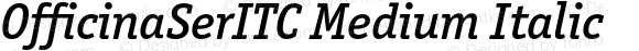 OfficinaSerITC Medium Italic