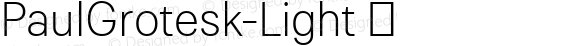 ☞PaulGrotesk-Light