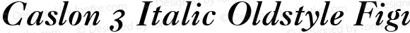 Caslon 3 Italic Oldstyle Figures