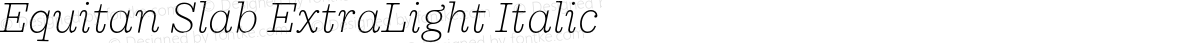 Equitan Slab ExtraLight Italic